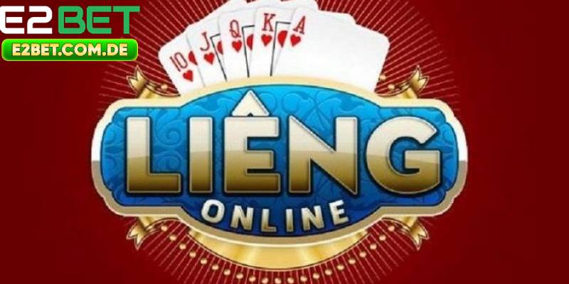 Cách Chơi Liêng Tại E2bet Hiệu Quả Giúp Thắng Lớn Dễ Dàng