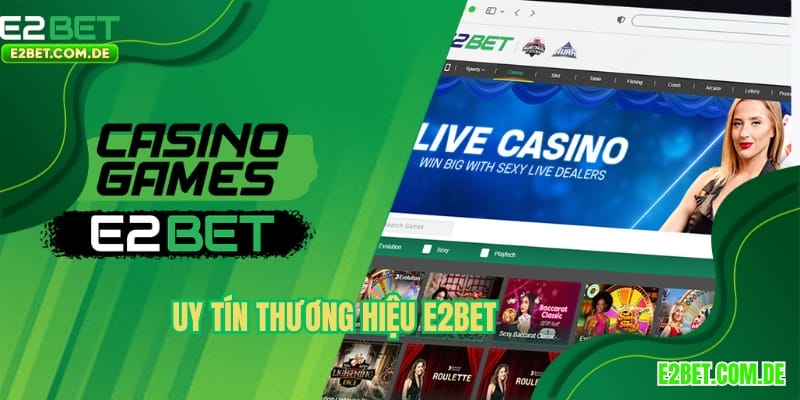 Uy Tín Thương Hiệu E2BET - Sự Lựa Chọn Hàng Đầu Cho Bet Thủ